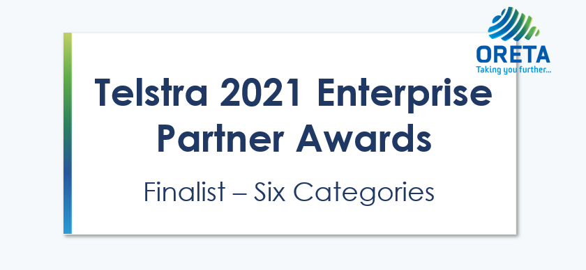 Oreta Named Finalist in 6 Categories in Telstra 2021 Enterprise Partner Awards
