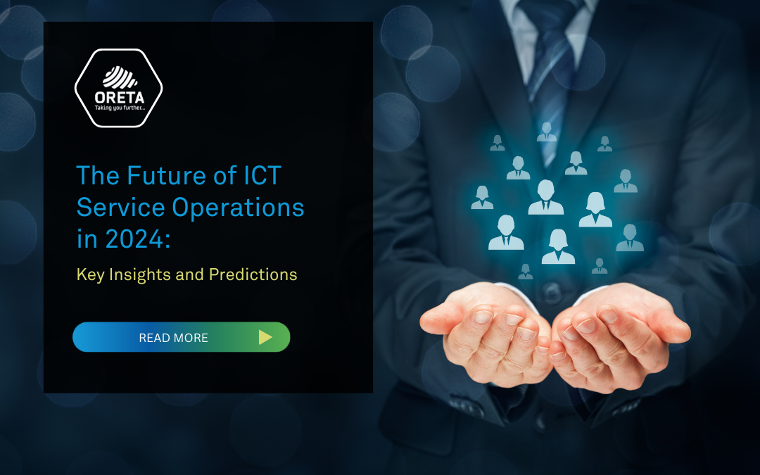 The Future of ICT Service Operations in 2024 Key Insights and Predictions ORETA