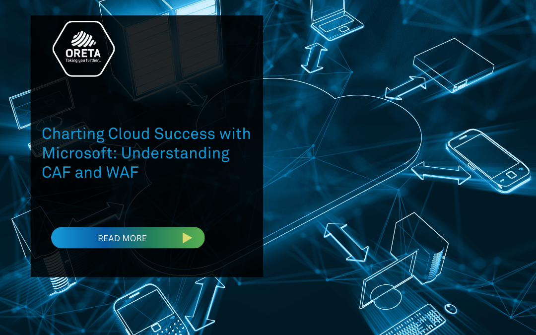 Charting Cloud Success with Microsoft: Understanding CAF and WAF