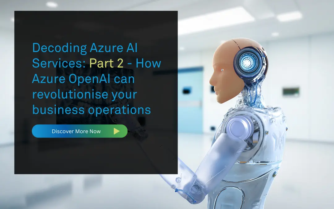 Decoding Azure AI Services: An Introduction to the Future of Intelligent Applications – Part 2