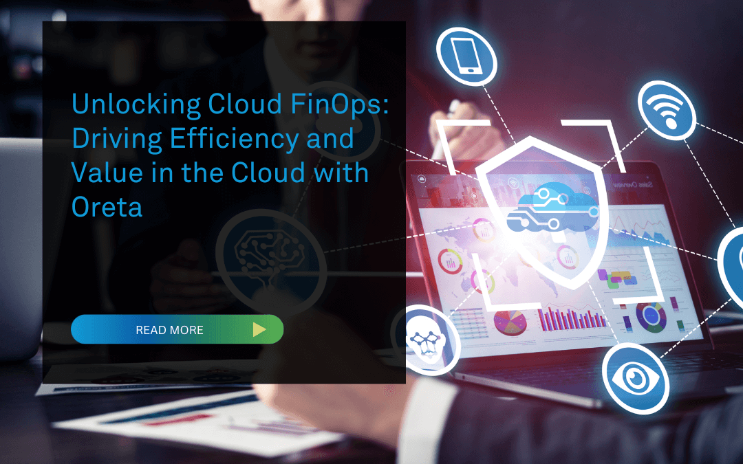 Unlocking Cloud FinOps: Driving Efficiency and Value in the Cloud with Oreta